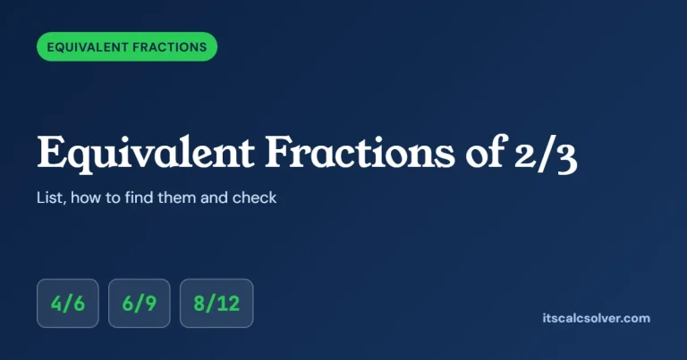 Equivalent fractions of 2/3: 4/6, 6/9 and 8/12