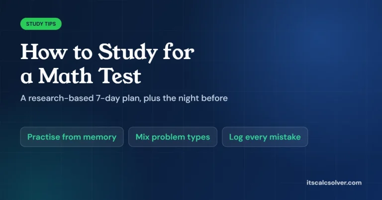 How to study for a math test: a research-based 7-day plan with practising from memory, mixing problem types and logging every mistake