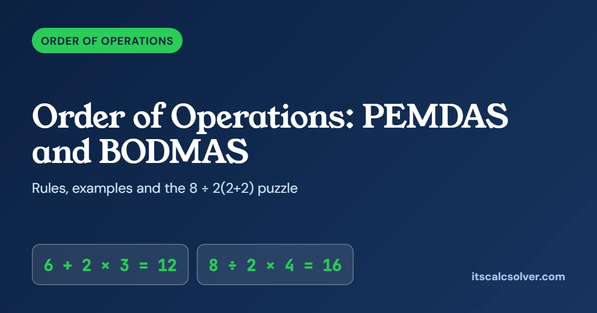 Order of operations: 6 + 2 × 3 = 12 and 8 ÷ 2 × 4 = 16